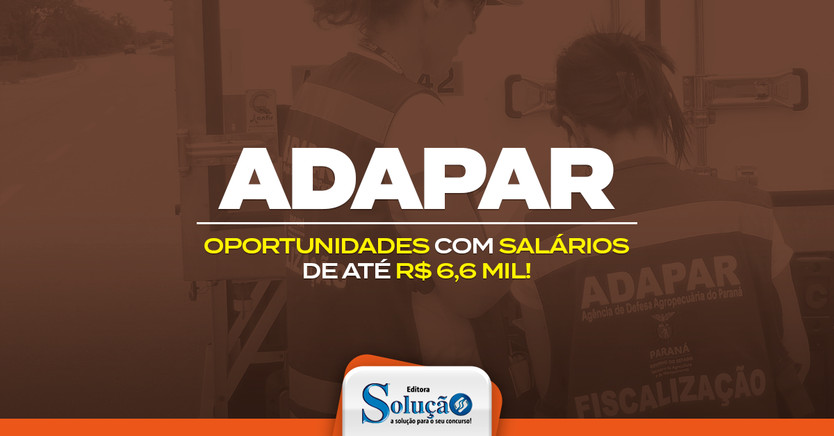 Concurso Adapar: Edital publicado com 57 vagas! Até R$8 mil!