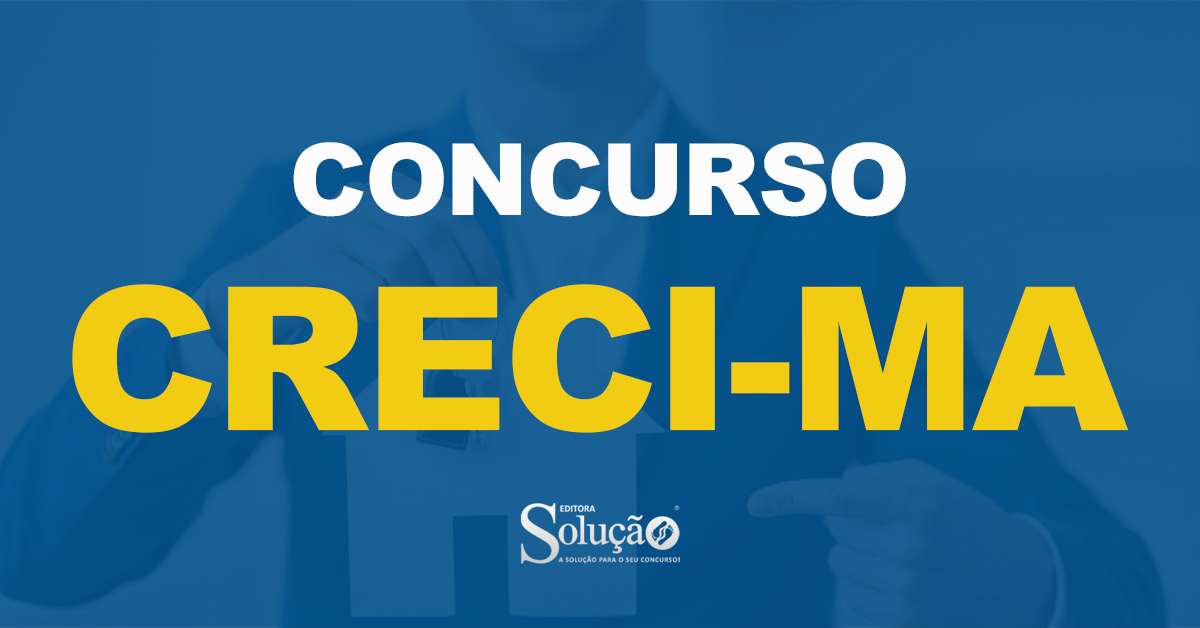 Concurso CRECI-MA: Vagas para níveis médio e superior | Editora Solução