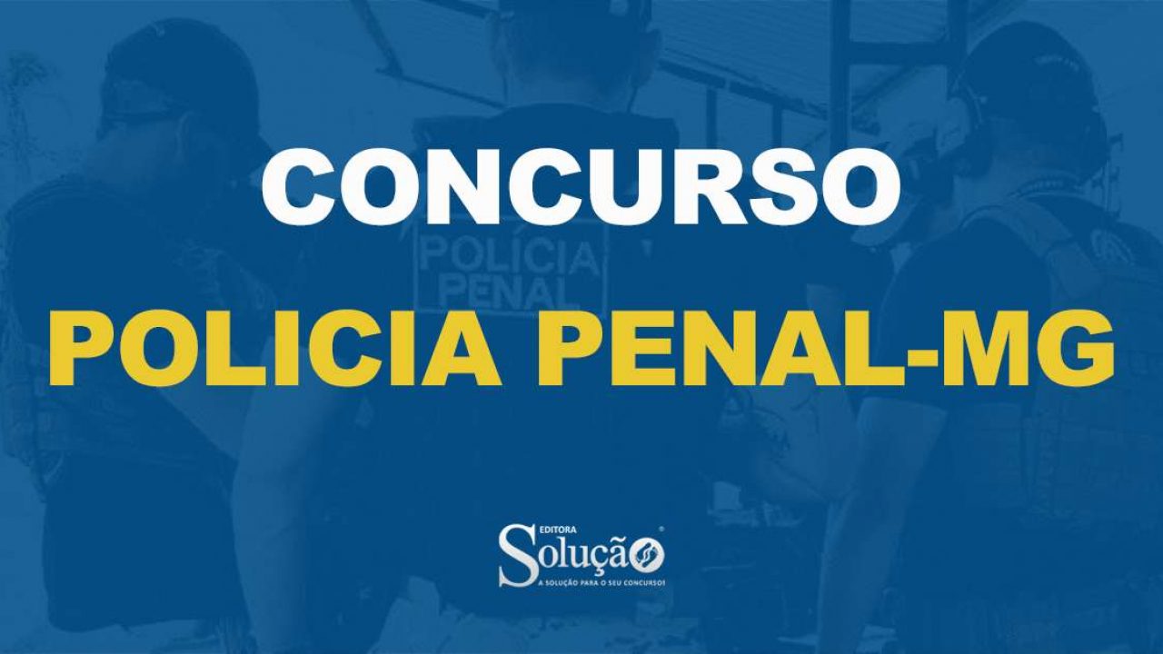 Concurso Polícia Penal-MG: O que cai na prova? | Editora Solução