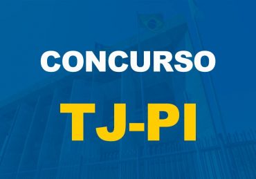 Concurso TJ-PI tem comissão alterada e um cargo a mais confirmado. Edital deve sair até março deste ano!
