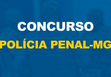 Concurso Polícia Penal-MG tem resultados preliminares das Provas Objetivas divulgados