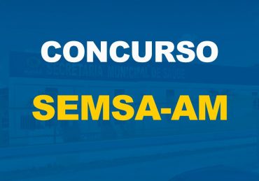 Concurso SEMSA-AM tem retificação na data das provas de alguns cargos