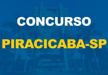 Concurso Prefeitura de Piracicaba-SP oferta 266 vagas até o final do ano
