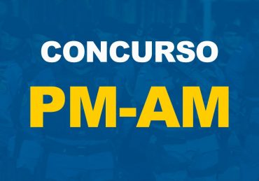 Concurso PM-AM divulga seus resultados finais e convoca aprovados ara a segunda fase de avaliações