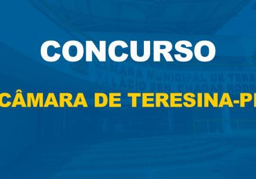Concurso Câmara de Teresina-PI terá novo edital até agosto de 2022 de acordo com presidente da Casa