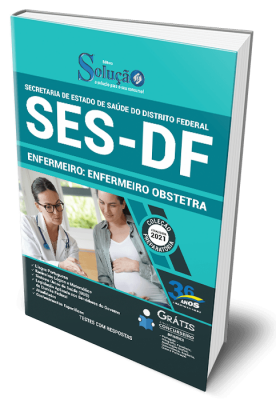 Apostila SES-DF - Enfermeiro: Enfermeiro Obstetra.Prepare-se para o Concurso da SES-DF - Secretar... Apostila SES-DF - Enfermeiro: Enfermeiro Obstetra