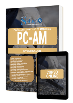 Apostila PC-AM - Investigador.Prepare-se para o Concurso da PC-AM - Polícia Civil do Amazonas 202... Apostila PC-AM - Investigador