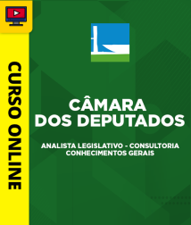 Capa Curso Câmara dos Deputados - Analista Legislativo - Consultoria - Conhecimentos Gerais