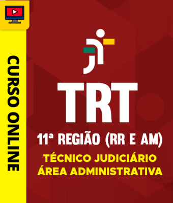Curso TRT 11ª Região (RR e AM) - Técnico Judiciário - Área Administrativa - Imagem 1