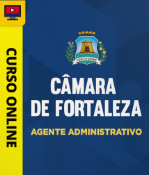 Capa Curso Câmara de Fortaleza - Agente Administrativo