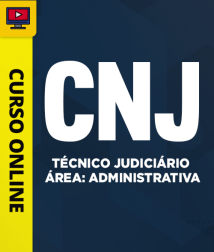 Capa Curso CNJ - Técnico Judiciário - Área: Administrativa