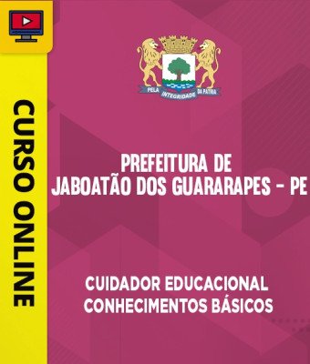 Curso Prefeitura de Jaboatão dos Guararapes - PE - Auxiliar Educacional - Cuidador Educacional - Conhecimentos Básicos - Imagem 1