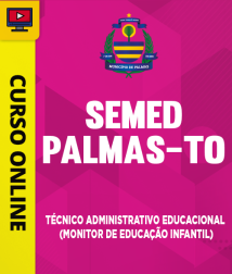 Capa Curso SEMED Palmas (TO) - Técnico Administrativo Educacional (Monitor de Educação Infantil)