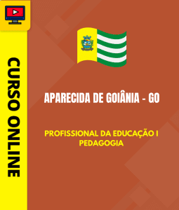 Curso Preparatório: Prefeitura de Aparecida de Goiânia – GO – Profissional da Educação I – Pedagogia | Completo 2026