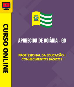 Curso Preparatório: Prefeitura de Aparecida de Goiânia – GO – Profissional da Educação I – Conhecimentos Básicos | Completo 2026