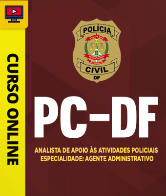 Curso PC-DF - Analista de Apoio às Atividades Policiais - Especialidade: Agente Administrativo - Imagem 1