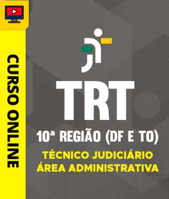 Curso TRT 10ª Região (DF e TO) - Técnico Judiciário - Área Administrativa - Imagem 1
