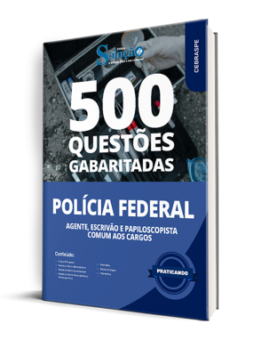 Caderno de Questões Polícia Federal (PF) - Comum aos Cargos: Agente, Escrivão e Papiloscopista - 500 Questões Gabaritadas - Imagem 1