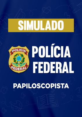 Simulado - Polícia Federal - Papiloscopista