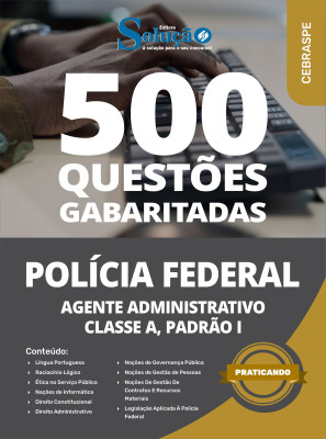Caderno de Questões Polícia Federal (PF) - Agente Administrativo - Classe A, Padrão I em PDF - 500 Questões Gabaritadas - Imagem 1