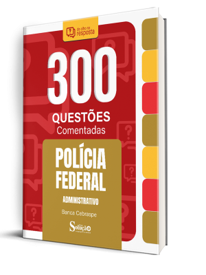 Caderno de Questões Polícia Federal (PF) - Administrativo - 300 Questões Comentadas - Imagem 1