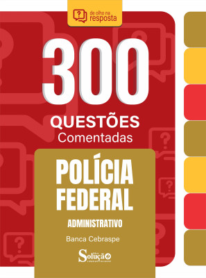 Caderno de Questões Polícia Federal (PF) - Administrativo em PDF - 300 Questões Comentadas - Imagem 1