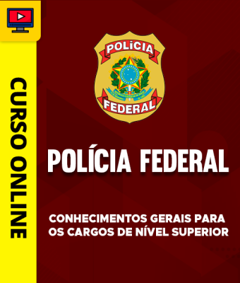 Curso Polícia Federal - Conhecimentos Gerais para os Cargos de Nível Superior - Imagem 1