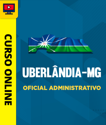 Curso Prefeitura de Uberlândia - MG - Oficial Administrativo - Imagem 1