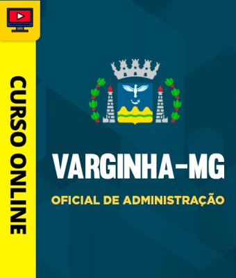 Curso Prefeitura de Varginha-MG - Oficial de Administração - Imagem 1