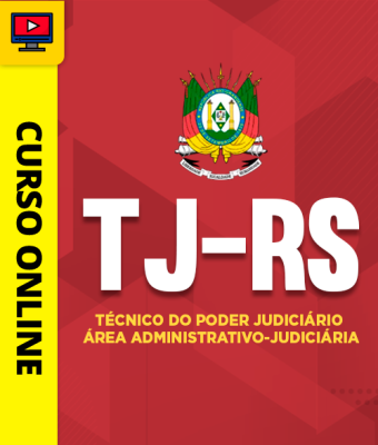 Curso TJ-RS - Técnico do Poder Judiciário - Área Administrativo-Judiciária - Imagem 1