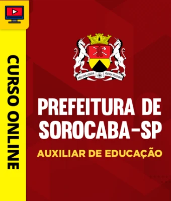 Curso Prefeitura de Sorocaba-SP - Auxiliar de Educação - Imagem 1