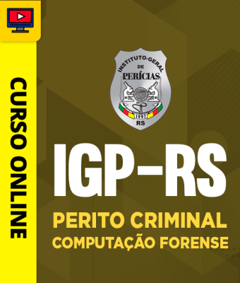 Curso IGP-RS - Perito Criminal - Computação Forense - Imagem 1