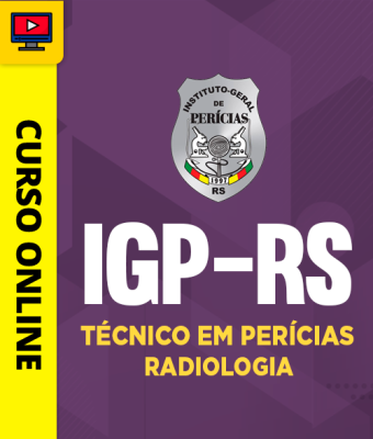 Curso IGP-RS - Técnico em Perícias - Radiologia - Imagem 1