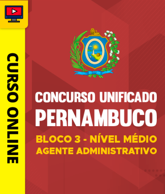 Concurso Unificado Pernambuco - Bloco 3 - Nível Médio - Agente Administrativo - Imagem 1