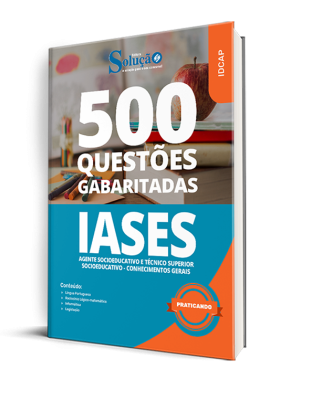 Caderno de Questões IASES - Agente Socioeducativo e Técnico Superior Socioeducativo - Conhecimentos Gerais - 500 Questões Gabaritadas - Imagem 1