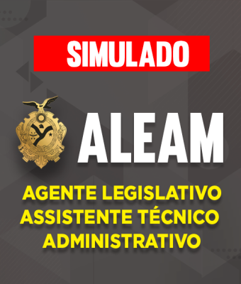 Simulado - ALEAM - Agente Legislativo - Assistente Técnico Administrativo Simulado - ALEAM - Agente Legislativo - Assistente Técnico Administrativo