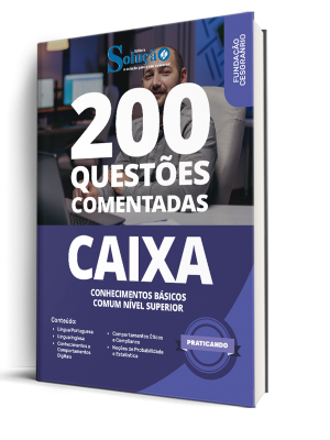 Caderno de Questões CAIXA - Conhecimentos Básicos - Comum Nível Superior - 200 Questões Comentadas - Imagem 1
