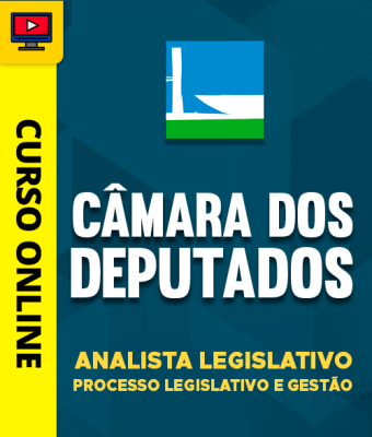 Curso Câmara dos Deputados - Analista Legislativo - Processo Legislativo e Gestão - Imagem 1