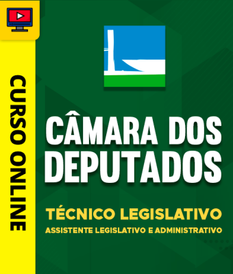 Curso Câmara dos Deputados - Técnico Legislativo - Assistente Legislativo e Administrativo - Imagem 1