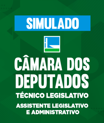 Simulado Câmara dos Deputados - Técnico Legislativo - Assistente Legislativo e Administrativo
