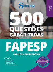 Caderno de Questões FAPESP em PDF - Analista Administrativo - 500 Questões Gabaritadas