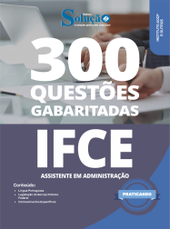 Caderno de Questões IFCE em PDF - Assistente em Administração - 300 Questões Gabaritadas