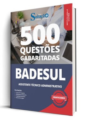 Caderno de Questões BADESUL - Assistente Técnico Administrativo - 500 Questões Gabaritadas - Imagem 1