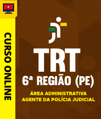 Curso TRT 6ª Região (PE) - Técnico Judiciário - Área Administrativa - Agente da Polícia Judicial - Imagem 1