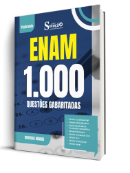Caderno de Questões ENAM - Exame Nacional da Magistratura - 1000 Questões Gabaritadas