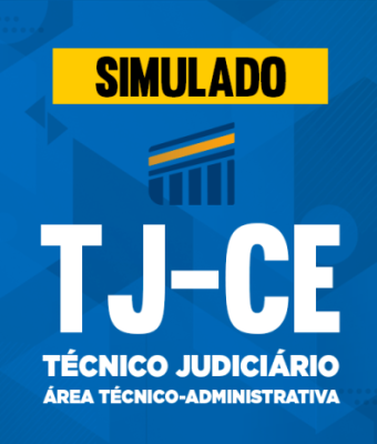 Simulado - TJ-CE - Técnico Judiciário - Área Técnico-Administrativa