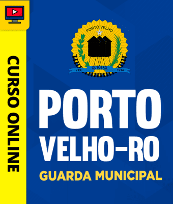 Curso Prefeitura de Porto Velho - RO - Guarda Municipal