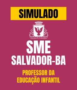 Simulado - SME Salvador - Professor da Educação Infantil ao 5º Ano