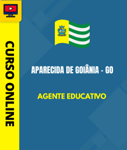Curso Preparatório: Prefeitura de Aparecida de Goiânia – GO – Agente Educativo | Completo 2026