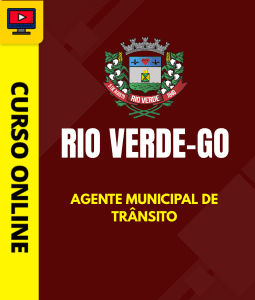 Curso Preparatório: Prefeitura de Rio Verde – GO – Agente Municipal de Trânsito | Completo 2026